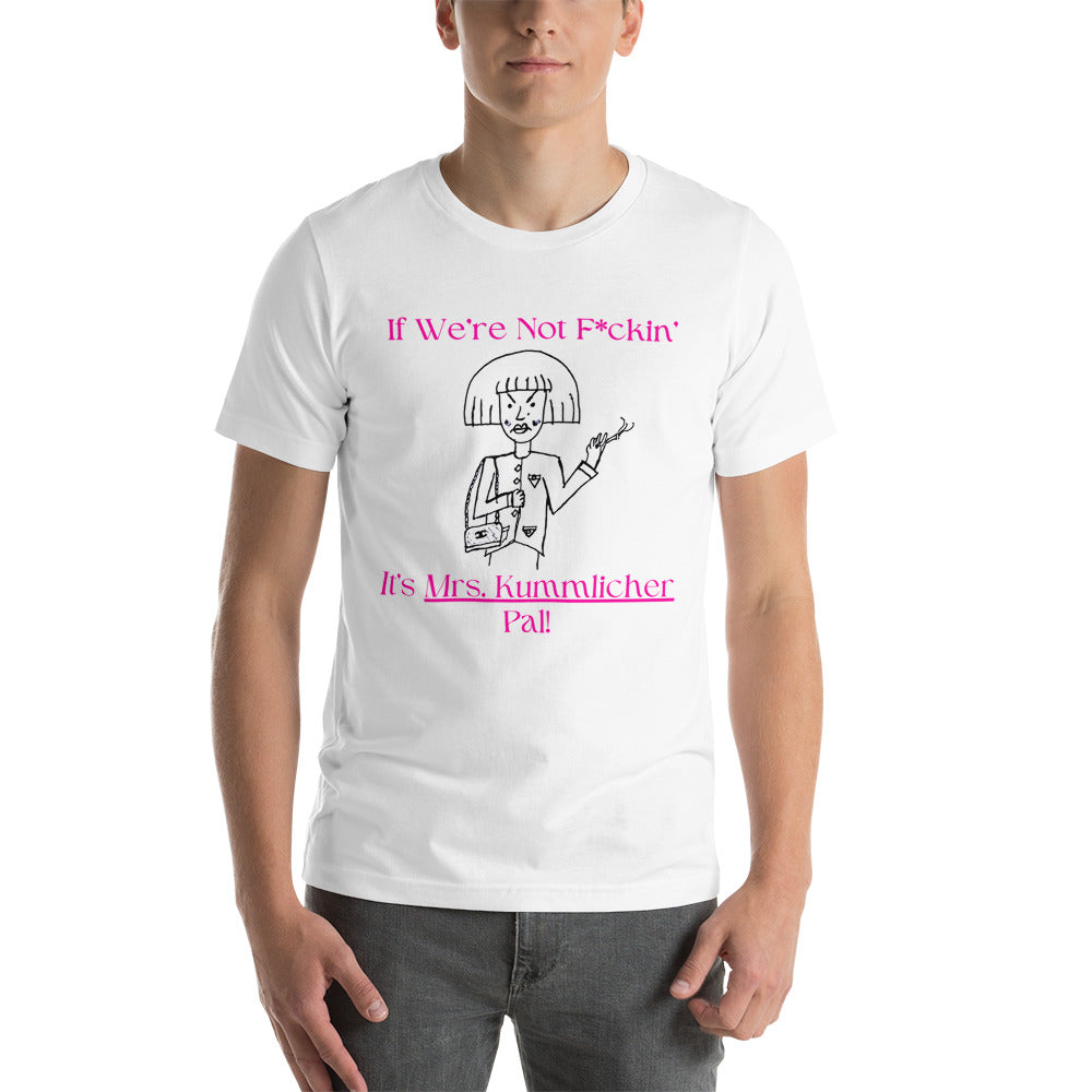 Mrs. Kummlicher Unisex t-shirt