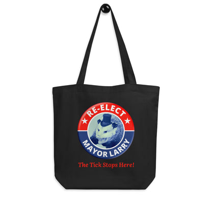 Re-Elect Mayor Larry Eco Tote Bag