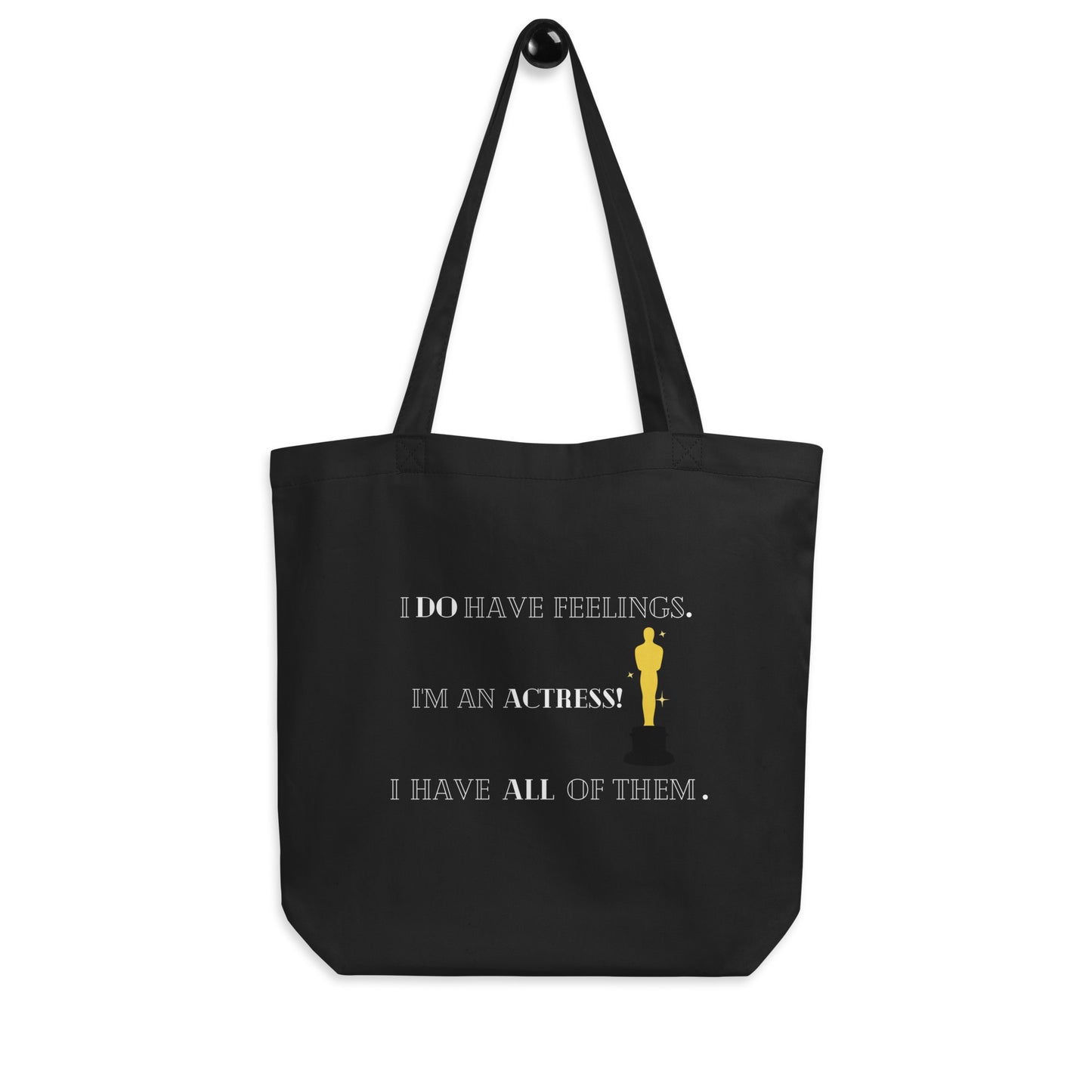 I Do Have Feelings Eco Tote Bag