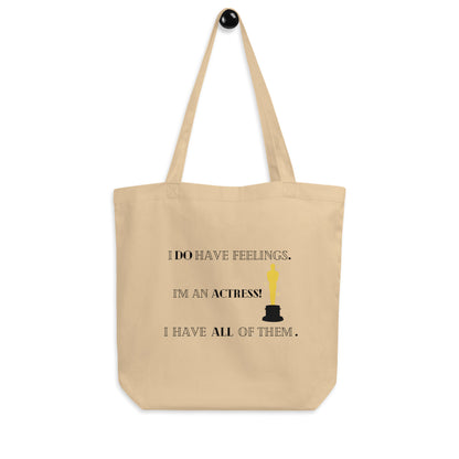 I Do Have Feelings Eco Tote Bag