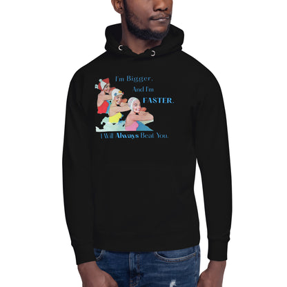 Bigger & Faster Unisex Hoodie