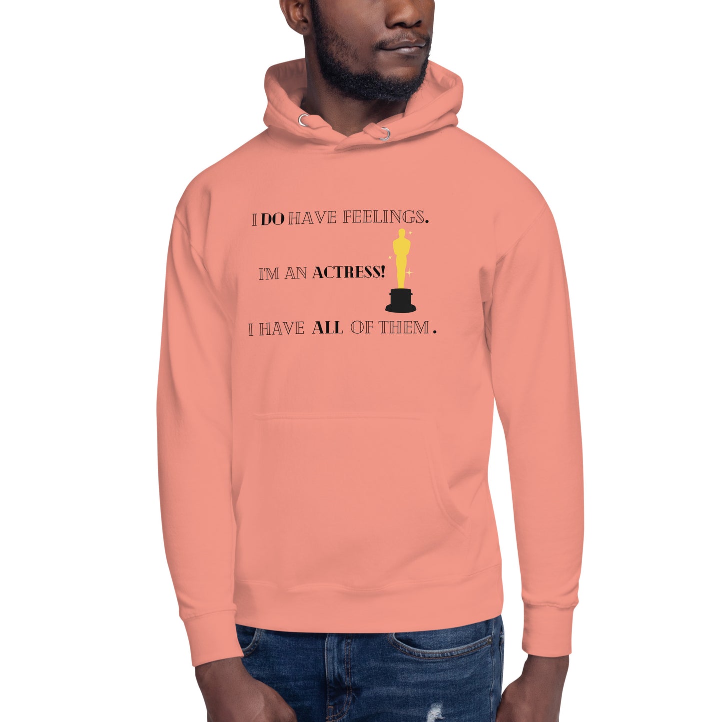 I Do Have Feelings Unisex Hoodie