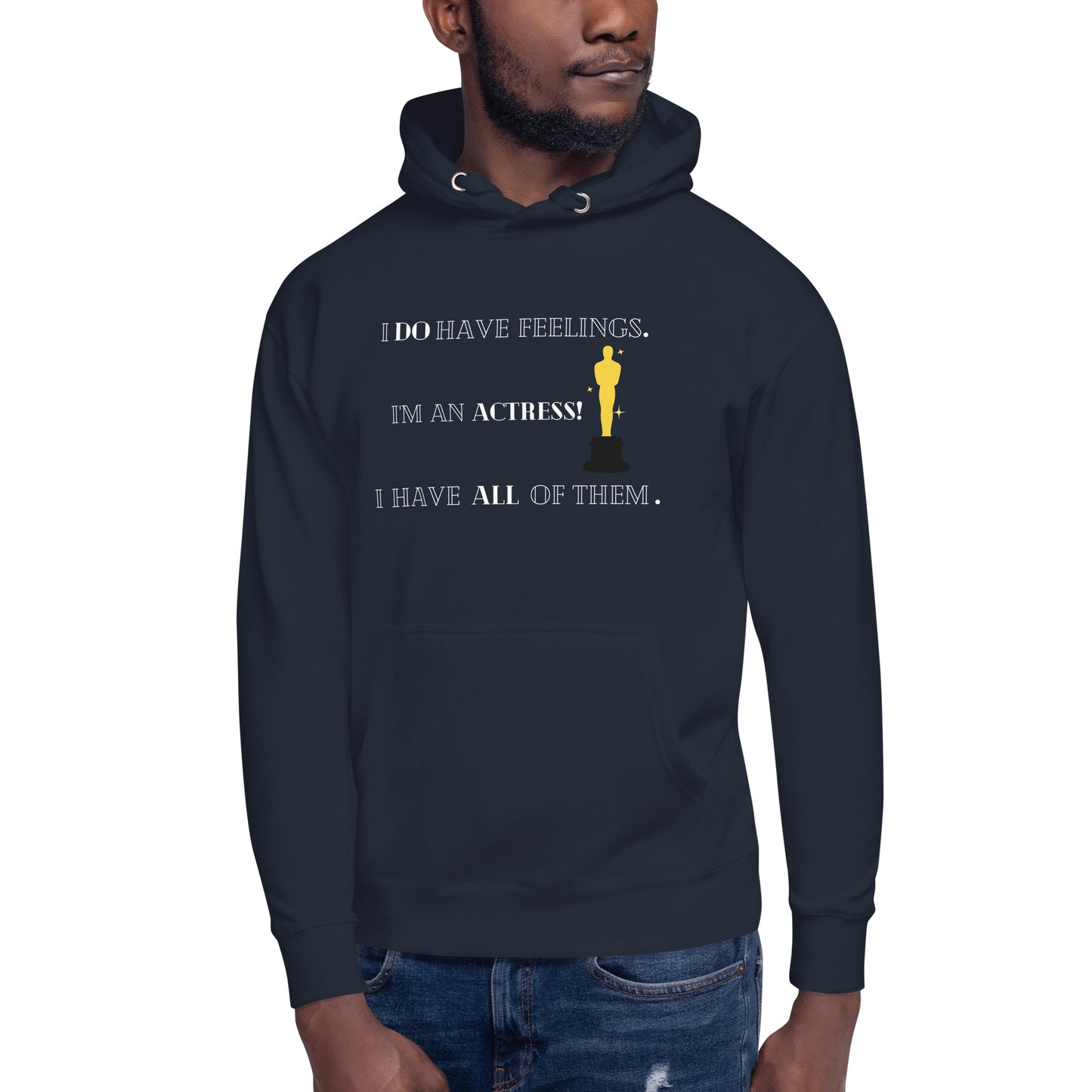 I Do Have Feelings Unisex Hoodie