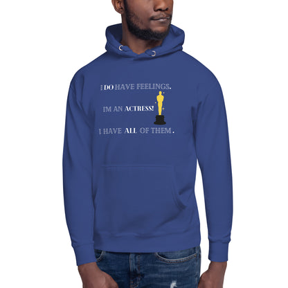 I Do Have Feelings Unisex Hoodie