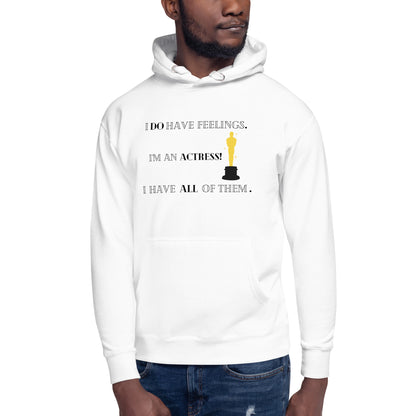 I Do Have Feelings Unisex Hoodie