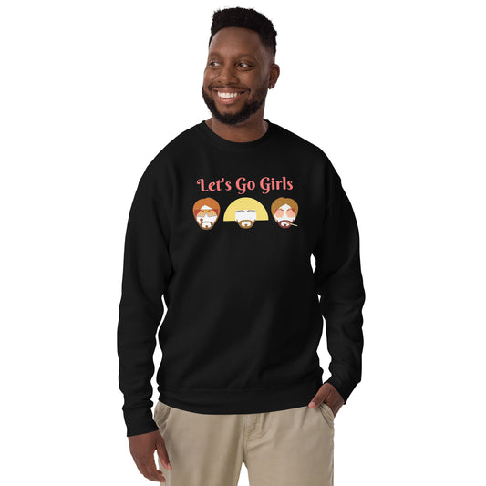 Let's Go Girls Unisex Premium Sweatshirt
