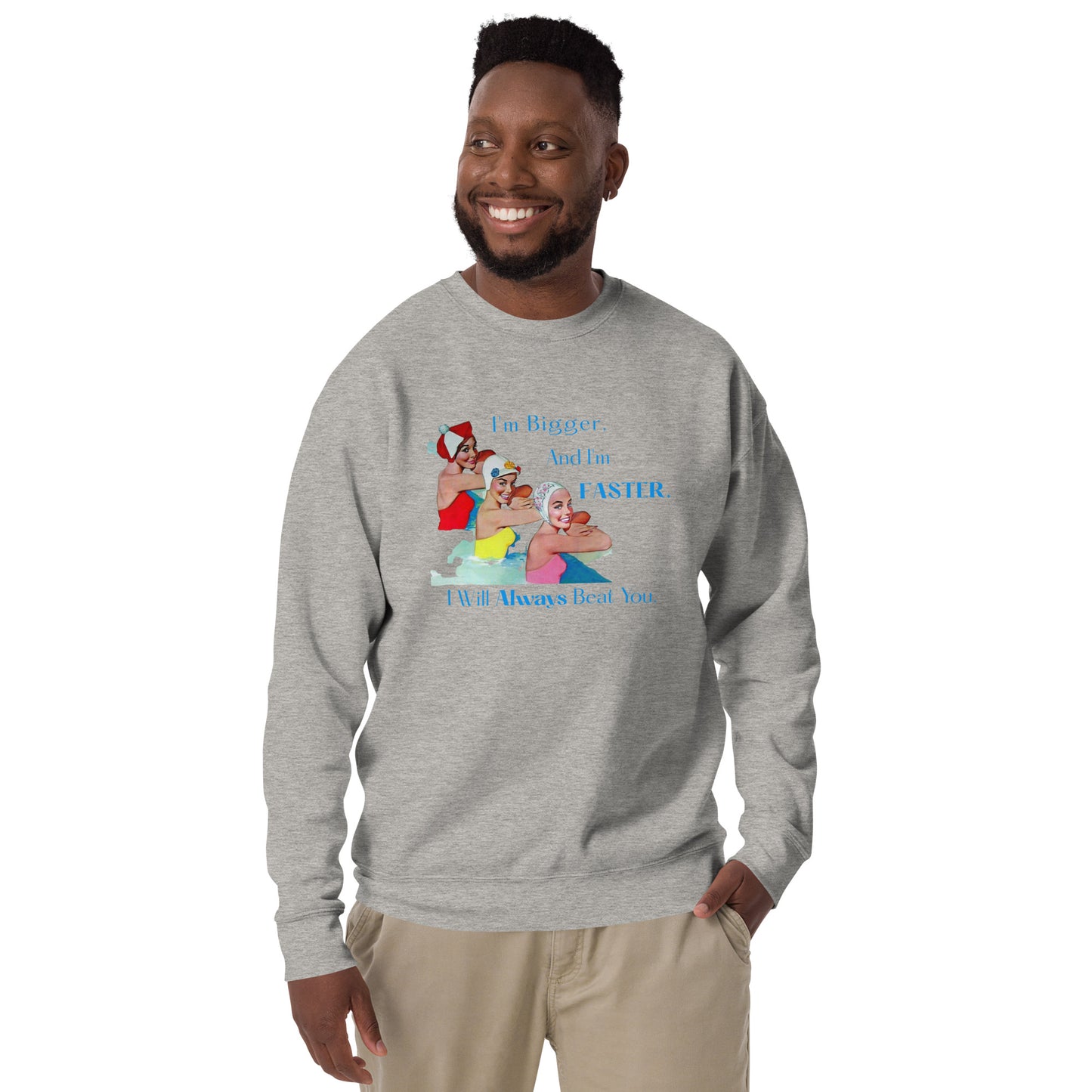 Bigger & Faster Unisex Premium Sweatshirt