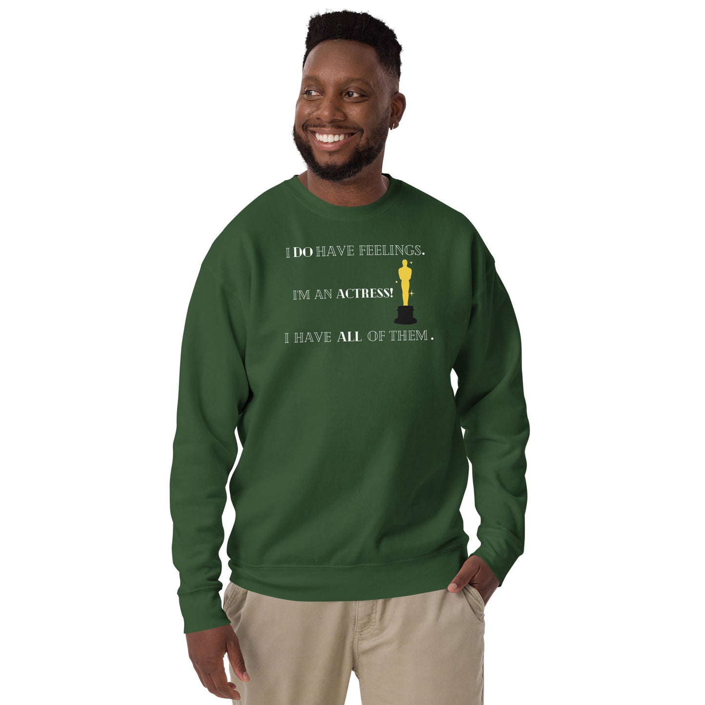 I Do Have Feelings Unisex Premium Sweatshirt