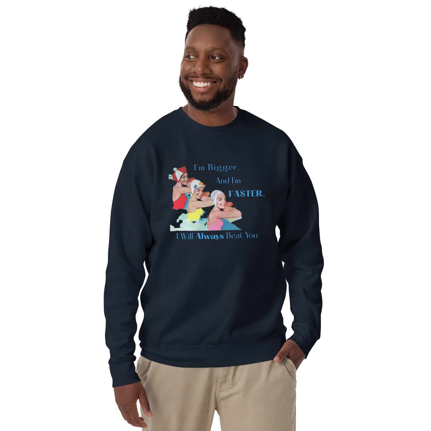 Bigger & Faster Unisex Premium Sweatshirt