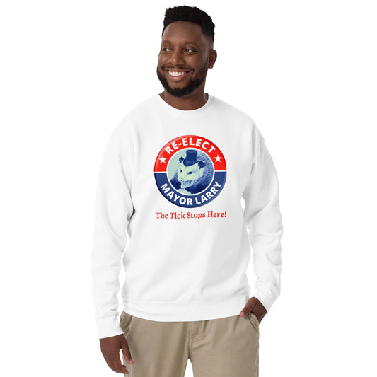 Re-Elect Mayor Larry Unisex Premium Sweatshirt