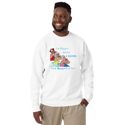 Bigger & Faster Unisex Premium Sweatshirt