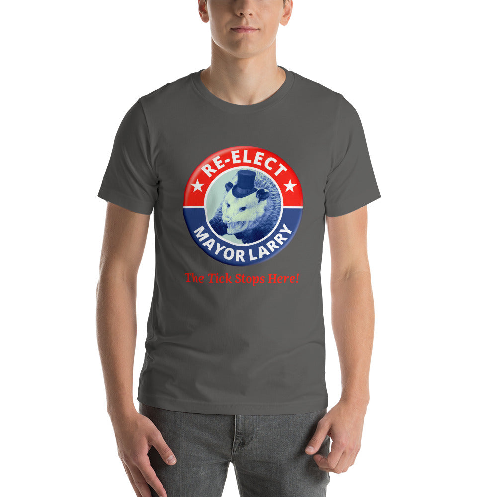 Re-Elect Mayor Larry Unisex t-shirt