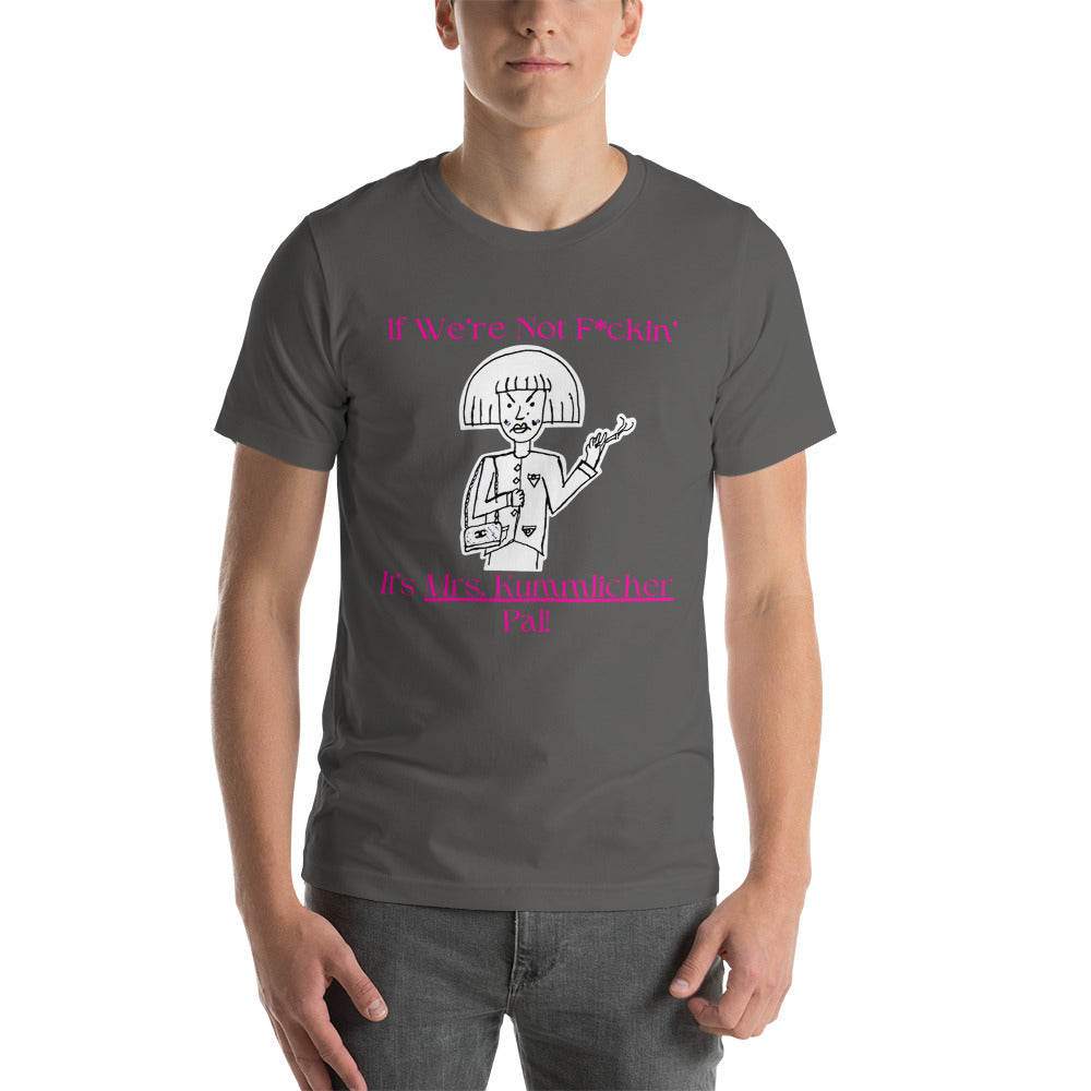 Mrs. Kummlicher Unisex t-shirt