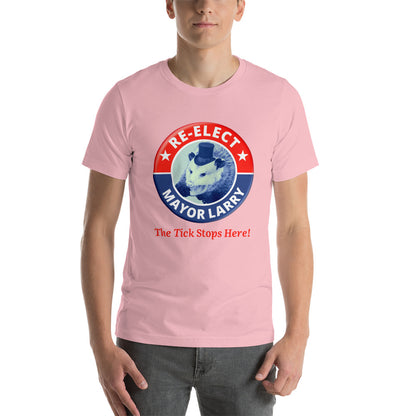 Re-Elect Mayor Larry Unisex t-shirt