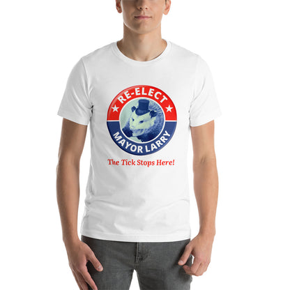 Re-Elect Mayor Larry Unisex t-shirt