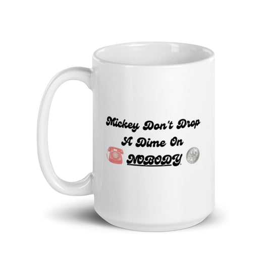 Droppin' Dimes White glossy mug